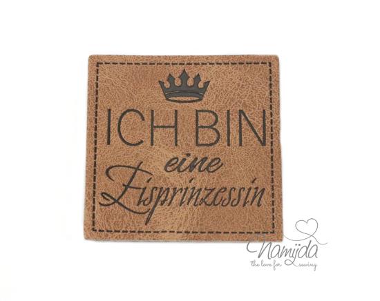 1 Stück - KuNSTLEDER LABEL - ICH BIN eine Eisprinzessin - AUFNÄHER MIT VORGEDRUCKTER NÄHNAHT - 40mm x 40mm