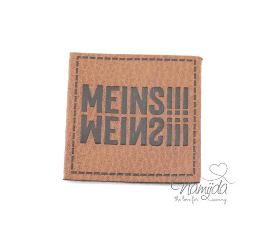 1 Stück - XL KuNSTLEDER LABEL MEINS!!! AUFNÄHER MIT VORGEDRUCKTER NÄHNAHT - 40mm x 40mm